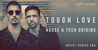 Tough love  royalty free house samples  house beats  house vocal loops  house synth loops  tech house percussion loops  bass sounds at loopmasters.comx512