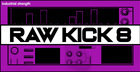 Raw Kick 8