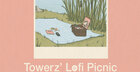 Towerz’ Lofi Picnic