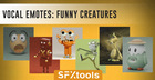 Vocal Emotes: Funny Creatures
