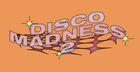 Disco Madness 2