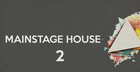 Mainstage House 2