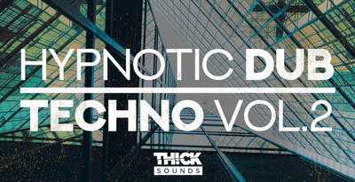 Thick sounds hypnotic dub techno volume 2 banner