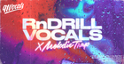 RnDrill Vocals x Melodic Trap