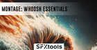 Montage: Whoosh Essentials