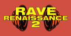 Rave Renaissance 2