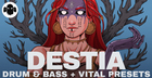 DESTIA: Drum & Bass