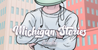 Michigan Stories