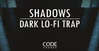 Code Sounds - Shadows Dark Lo-Fi Trap