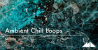 Ambient Chill Loops