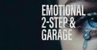 Emotional 2-Step & Garage