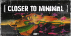 Closer To Minimal