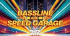 Bassline and Speed Garage
