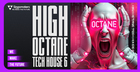 High Octane Tech House 6