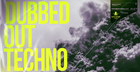 Dubbed Out Techno by Blackwarp