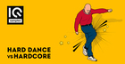 Hard Dance vs Hardcore