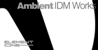 Ambient IDM Works