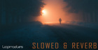 Slowed & Reverb