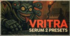 Vritra: Serum 2 Presets