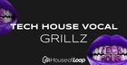 Tech House Vocal Grillz