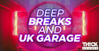 Deep Breaks and UK Garage
