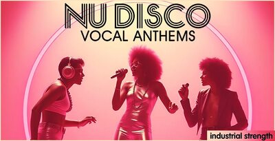 Nu disco vocal anthems 512 loopmasters