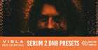 VISLA DnB Bass Essentials - Serum 2 Presets