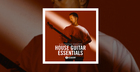Alex Preston presents House Guitar Essentials