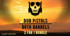 Dub Pistols - Both Barrels Bundle
