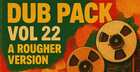 Dub Pack Series Vol 22 - A Rougher Version
