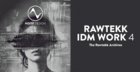 Rawtekk IDM Work 4