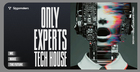 Only Experts Tech House