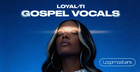 Loyal-Ti - Gospel Vocals