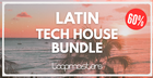Latin Tech House Bundle