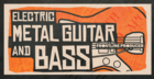 Electric Metal Guitar & Bass