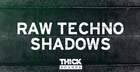 Raw Techno Shadows