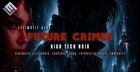 Future Crimes - High Tech Noir