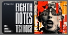Eighth Notes Tech House 2