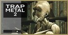 Trap Metal 2