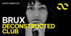 Brux - Deconstructed Club
