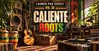 Launch Pad Series Vol 38 - Caliente Roots