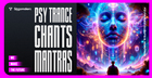 Psytrance Chants & Mantras