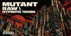Mutant Raw - Hypnotic Techno