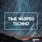 Time warped techno engineering samples techno loops 1000