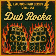 Launch Pad Series Vol 24 - Dub Rocka